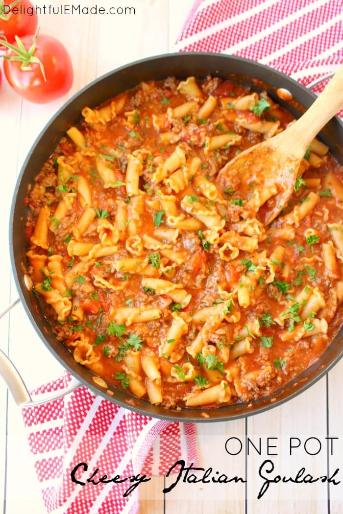 One Pot Cheesy Italian Goulash - Delightful E Made