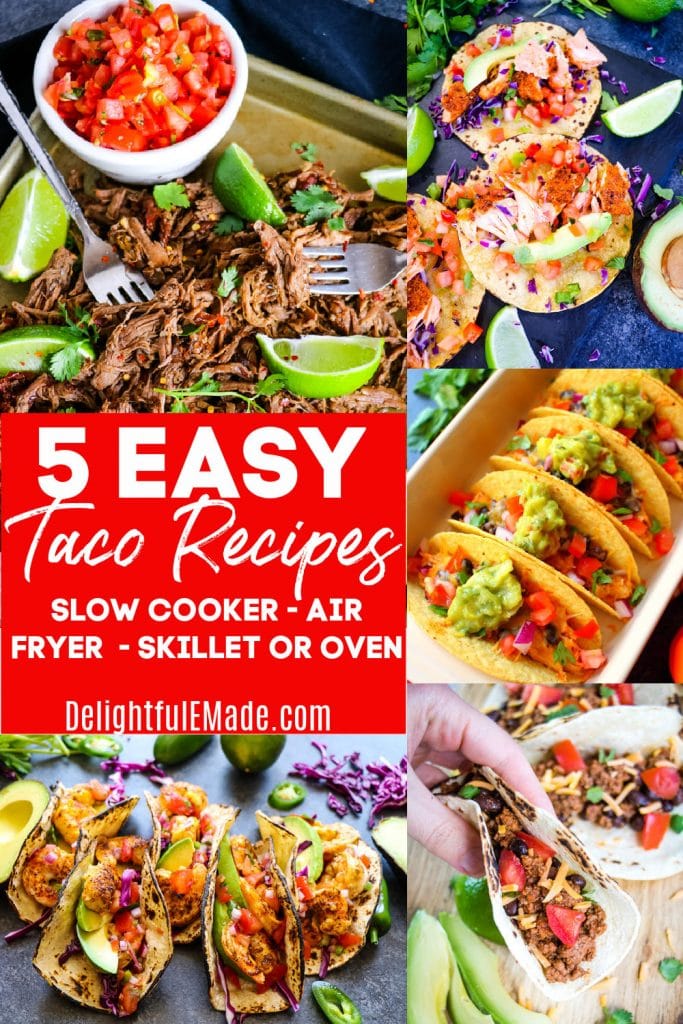 5 Easy taco recipes, chicken, beef, shrimp, salmon, ground beef tacos.