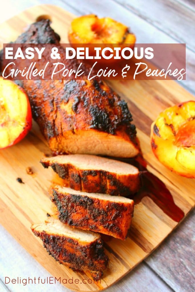 Grilled pork loin, sliced and served with grilled peaches.