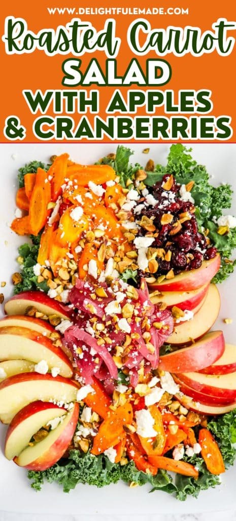 Roasted carrot salad with sliced apples, cranberries, pistachios and kale.